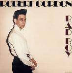 Robert Gordon : Bad Boy